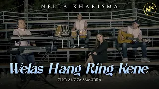 Lirik Lagu Welas Hang Ring Kene - Nella Kharisma