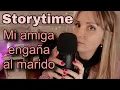Lagu Storytime Mi amiga engaña a su novio y marido | ASMR español 