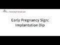 Implantation dip An early pregnancy sign