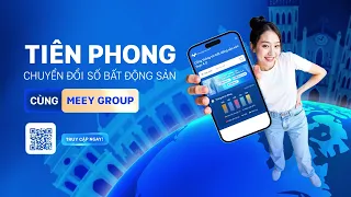 MEEY GROUP – TẬP ĐOÀN PROPTECH SỐ 1 VIỆT NAM
