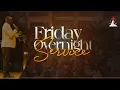 🔴FRIDAY OVERNIGHT SERVICE || PS. TOM B MUEGRWA || SPIRITUAL DRESSING | 19.12.2025