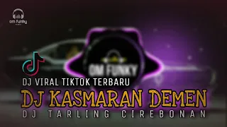 Download DJ KASMARAN DEMEN TARLING CIREBONAN | SOUND SLOW BUAT SANTAI | VIRAL TIKTOK #djtiktok #fyptiktok MP3