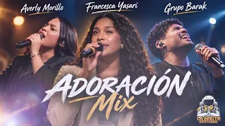 HERMOSAS ADORACION MEGAMIX 2026- @Francescayasariworship - BARAK - AVERLY- MARCOS BRUNET - HITS