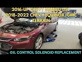 16-UP Chevy GMC Terrain 1 5L oil pressure control solenoid tutorial w P06DD P06DE