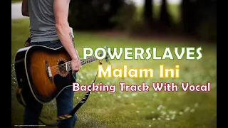 Download POWERSLAVES - MALAM INI  (BACKING TRACK With VOCAL ) MP3