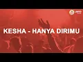 Download Lagu Kesha - Hanya Dirimu (Video Lirik) | BAND INDIE SUKABUMI