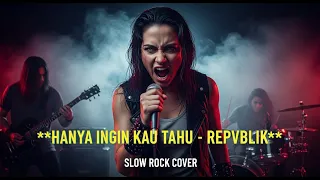 repvblik hanya ingin kau tahu slow rock version versi ini bikin kamu nangis
