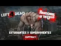 L4D x HOTD Estudiantes y Supervivientes Capitulo 1