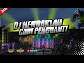 Download Lagu DJ HENDAKLAH CARI PENGGANTI SLOW BASS || TERBARU 2022 @Wacink Project