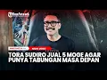 Lagu Punya Cucu, Tora Sudiro Jual 5 Moge Agar Punya Tabungan Masa Depan