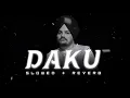 DAKU•Slowed+Reverb Lofi• feat@ChaniNattan Use Headphones 🎧
