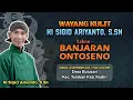 Download Lagu BANJARAN ONTOSENO - KI SIGID ARIYANTO - Desa Bulusari Kec. Tarokan Kab. Kediri