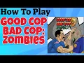 How To Play Good Cop Bad Cop Zombies Expansion