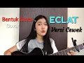 Download Lagu Bentuk Cinta Versi Cewek (ECLAT) Cover by tarasha tan | Rumah Musik
