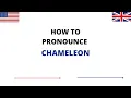 How To Pronounce CHAMELEON Correctly In English CHAMELEON Pronunciation How To Say CHAMELEON