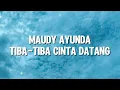 Lagu Maudy Ayunda - Tiba-Tiba Cinta Datang (Lirik)