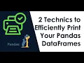 2 Efficient Ways to Print Pandas DataFrames