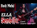 Download Lagu SEMBILU - ELLA | ROCK METAL | COVER GITARIS GADUNGAN
