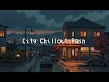 Download Lagu City Chillout Rain ☔ Lofi Autumn Japanese Get your mind free, Stress Relief, Relaxable 🍁