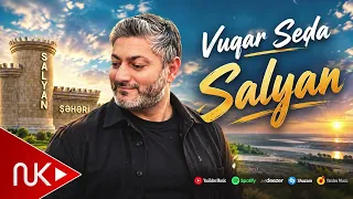 Vuqar Seda - Salyan 2026
