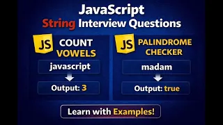 JavaScript String Interview Questions Count Vowels Palindrome Explained with Examples