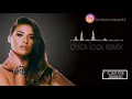 Download Lagu Dj Remix | Chica Loca