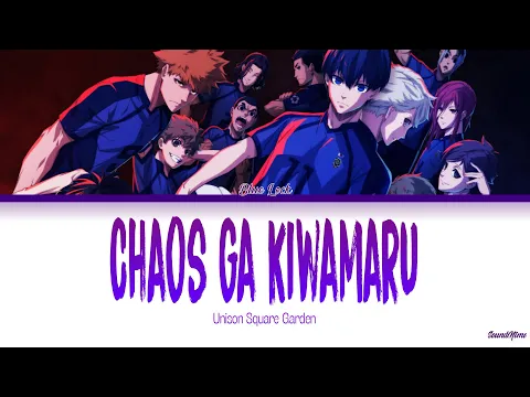 Download MP3 Blue Lock - Opening 1 Full『Chaos ga Kimawaru』by Unison Garden Square (Lyrics KAN/ROM/ENG)