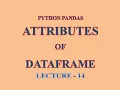 Python Pandas Attributes of DataFrame XII INFORMATICS PRACTICES