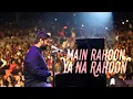 Download Lagu Main Rahoon ya na rahoon by ARIJIT SINGH LIVE | Piano medley