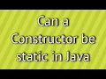 Can a Constructor be static in Java
