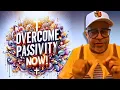 OVERCOME PASSIVITY NOW Apostle John Eckhardt s POWERFUL Guide to Activating Your Faith