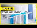 Top 5 Best Towel Bars in 2026 Don t Buy Before Watching