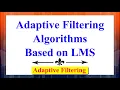 Adaptive Filtering Algorithms Based on LMS Adaptive Filtering Advanced Digital Signal Processing