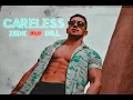 Download Lagu ZEDK feat DILL - CARELESS 🛠 🌹