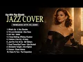 Lagu [JAZZ COVER VOL.2] 🎵 10 Timeless Hits Songs | Adele, Whitney Houston | Relaxing \u0026 Smooth Playlist