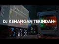 Download Lagu DJ KENANGAN TERINDAH (Doni Fernandes Ft Ucil Fvnky) REMIX TIKTOK TERBARU 2025 FULL BASS REVERB