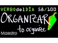 Verb of the day ORGANIZAR - TO ORGANIZE