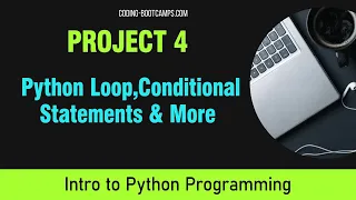 Intro to Python Programming for Beginners Project 4 - Python Loop Conditional Statements and More