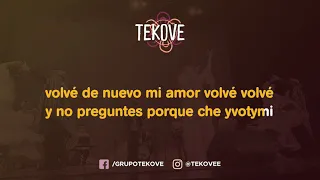 Volve Volve - TEKOVE (Karaoke)