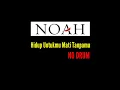 Download Lagu NOAH - Hidup Untukmu Mati Tanpamu (No Drum)