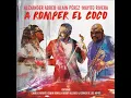 QUE RICO ESTA ESTO -  ALEXANDER ABREU (2019) A ROMPER EL COCO