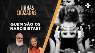 Linhas Cruzadas | Quem são os narcisistas? | 23/03/2023