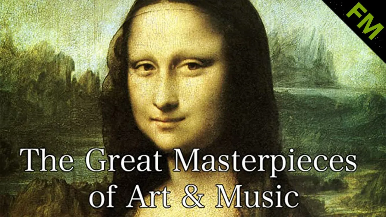 The Great Masterpieces of Art & Music (FULL MOVIE) The Great Masterpieces of Art & Music (FULL MOVIE)