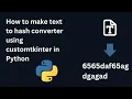 How to make text to hash converter using customtkinter in Python