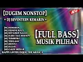 Download Lagu DJ TERBARU KEMARIN SEVENTEEN DUGEM NONSTOP FULL BASS BREAKBEAT