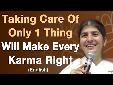 Download MP3 Taking Care Of Only 1 Thing Will Make Every Karma Right: Part 1 English BK Shivani