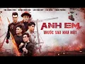 Download Lagu ANH EM TRƯỚC SAU NHƯ MỘT - NGŨ HỔ TƯỚNG | OFFICIAL MV |Tình nghĩa anh em chung 1 hướng bốn bể là nhà