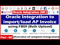 Part - 00 Oracle integration to import AP invoice using FBDI FBDI Integration using oic