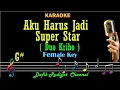 Aku Harus Jadi Superstar (Karaoke) Duo Kribo Nada wanita/ Cewek/ Female key G#