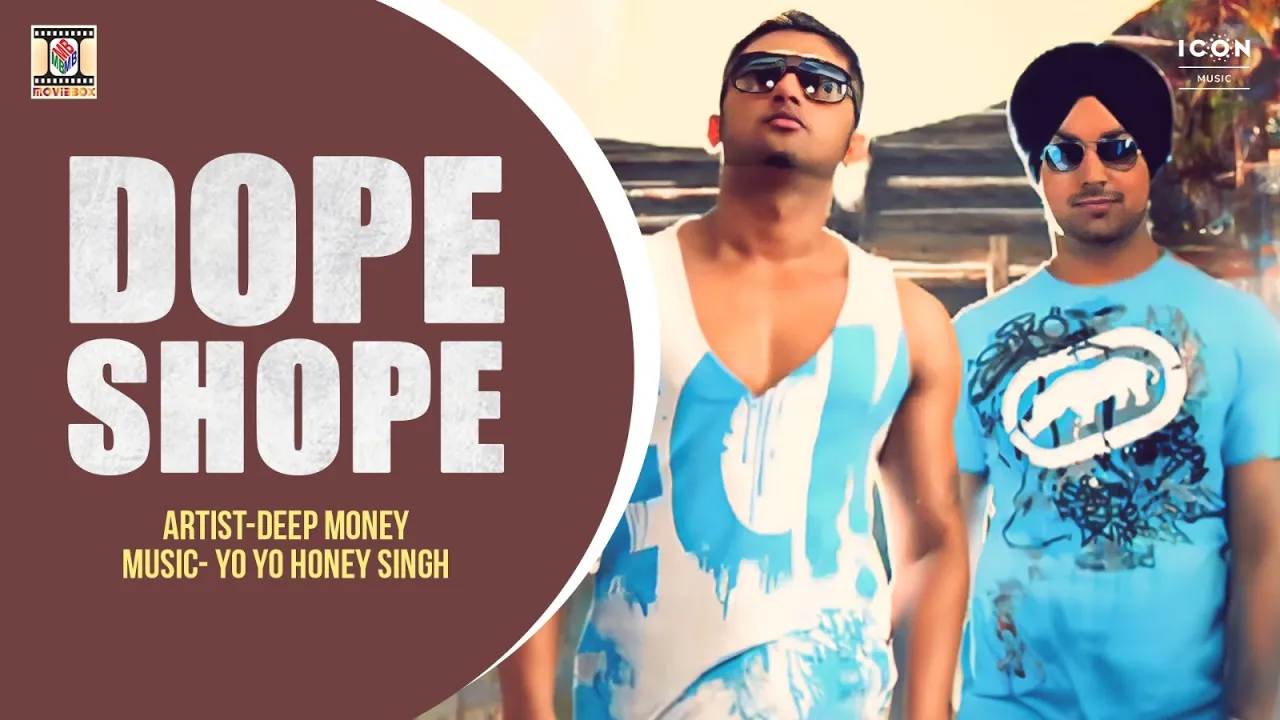 Dope Shope Official Video Song - Yo Yo Honey Singh - International Villager - Moviebox Record Label